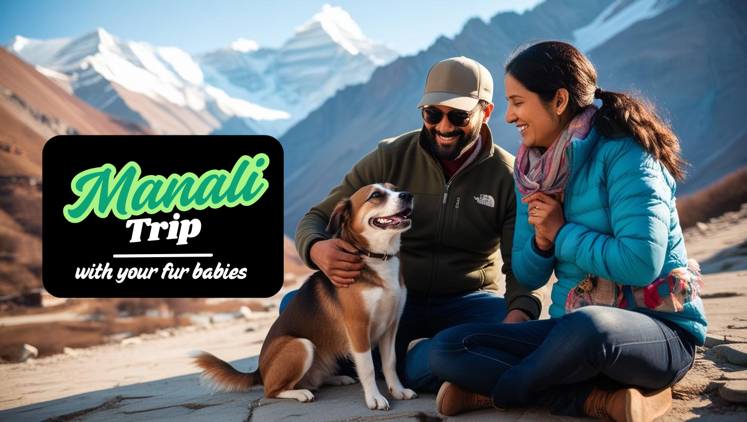 Manali with your fur babies